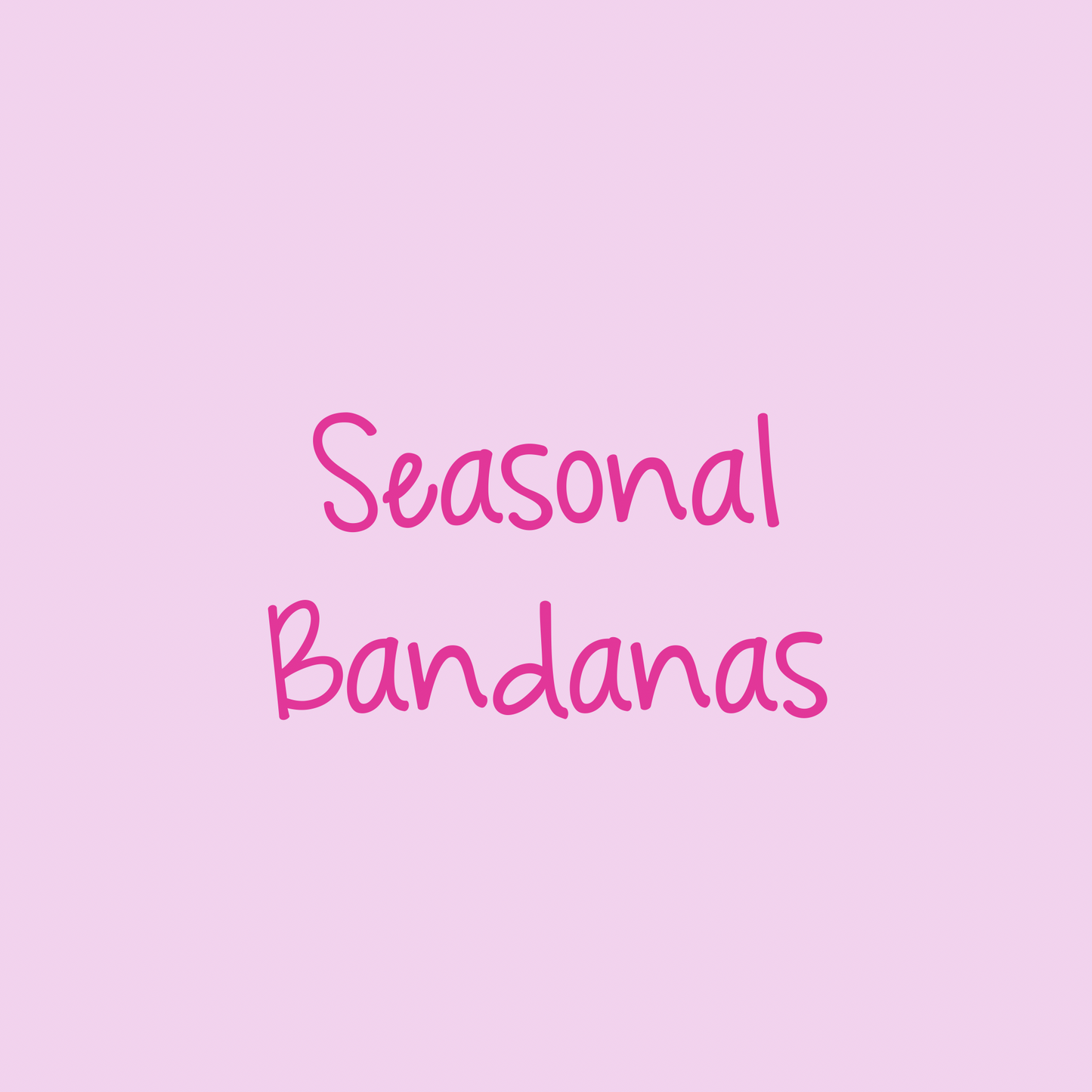 Seasonal bandanas